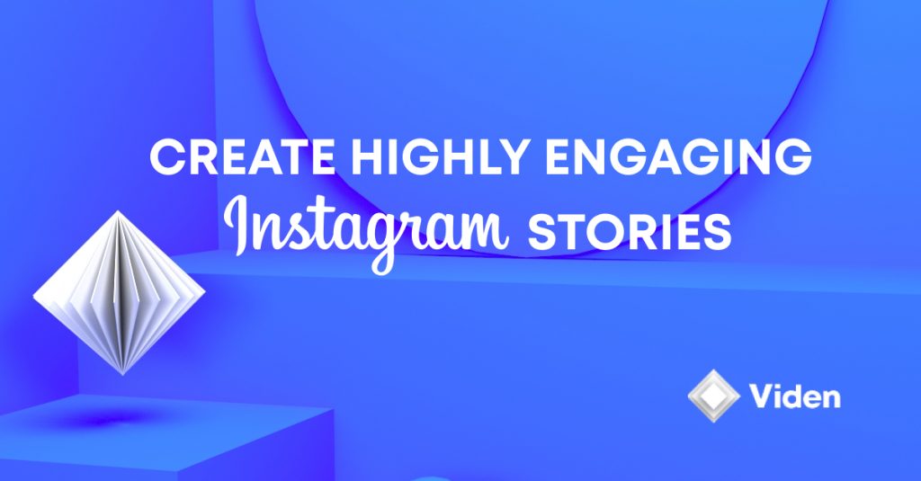 Create Highly Engaging Instagram Stories