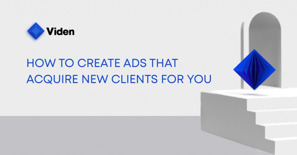 How to Create Ads that Acquire New Clients for You