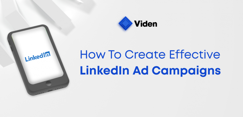 How to Create Effective LinkedIn Ad Campaigns