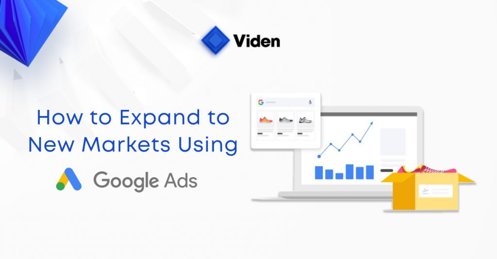 How to Expand to New Markets Using Google Ads
