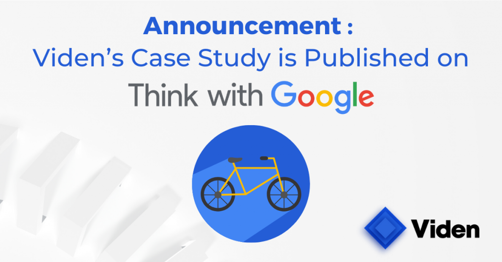Announcement: Viden’s Case Study Is Published On Think With Google