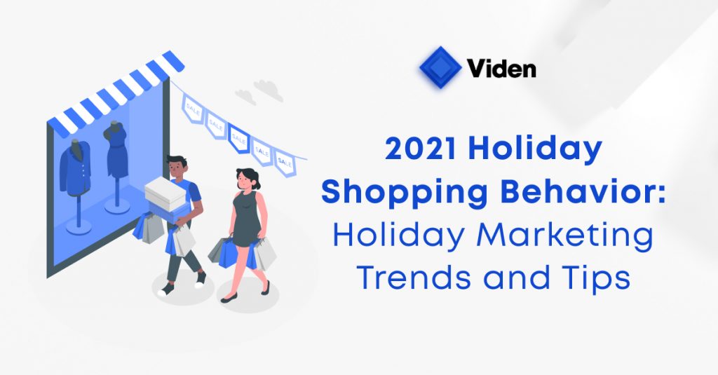 A Look At Holiday Shopping Behavior In 2021: Proven Strategies To Help Engage Your Audience