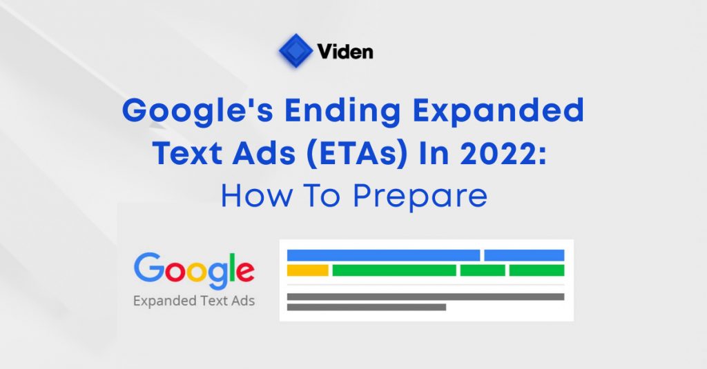 Google’s Ending Expanded Text Ads (ETAs) In 2022: How To Prepare