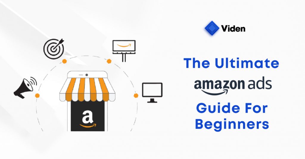 Amazon Ads: The Ultimate Guide For Beginners