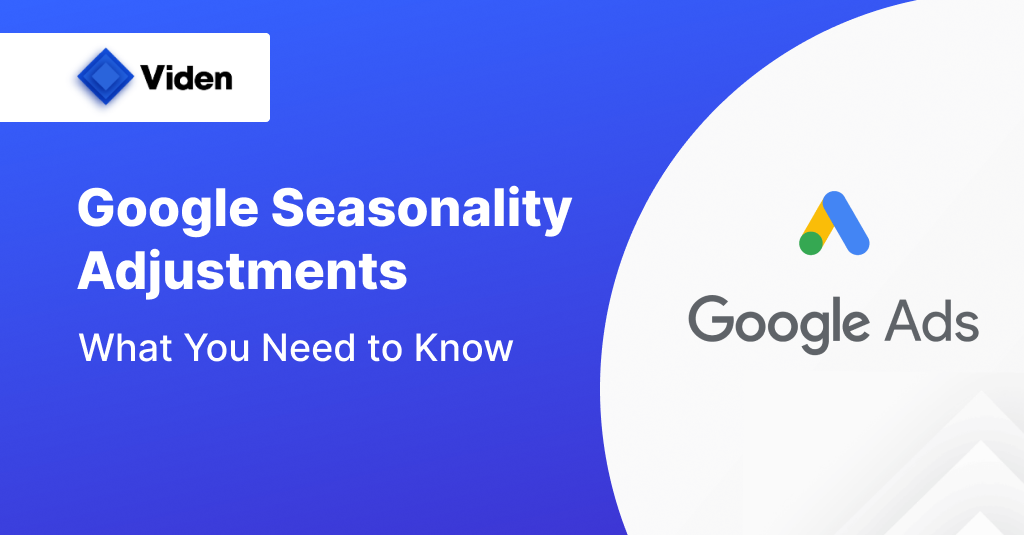 Google Seasonality Adjustments: What You Need to Know