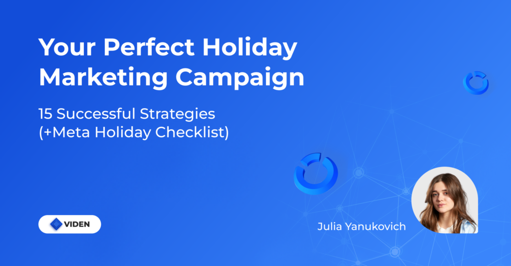 Your Perfect Holiday Marketing Campaign: 15 Successful Strategies (+Meta Holiday Checklist) 