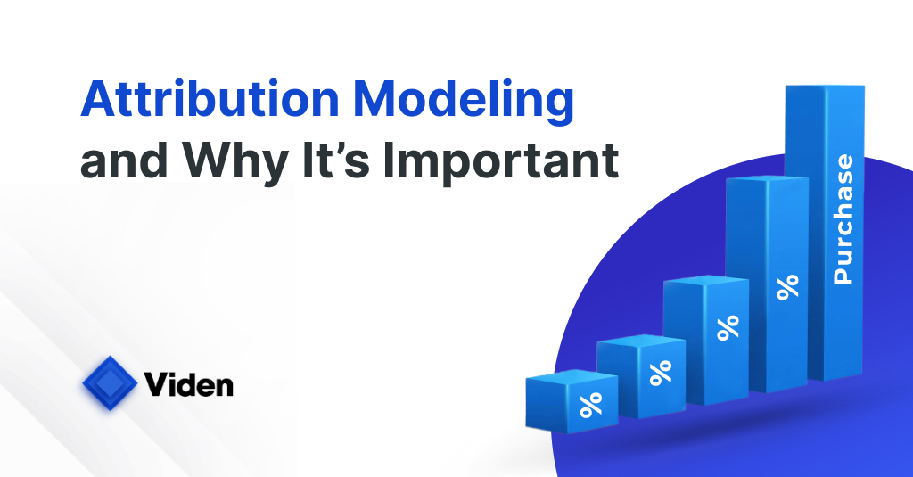 What is Attribution Modeling and Why It’s Important