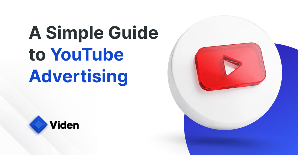 A Simple Guide to YouTube Advertising