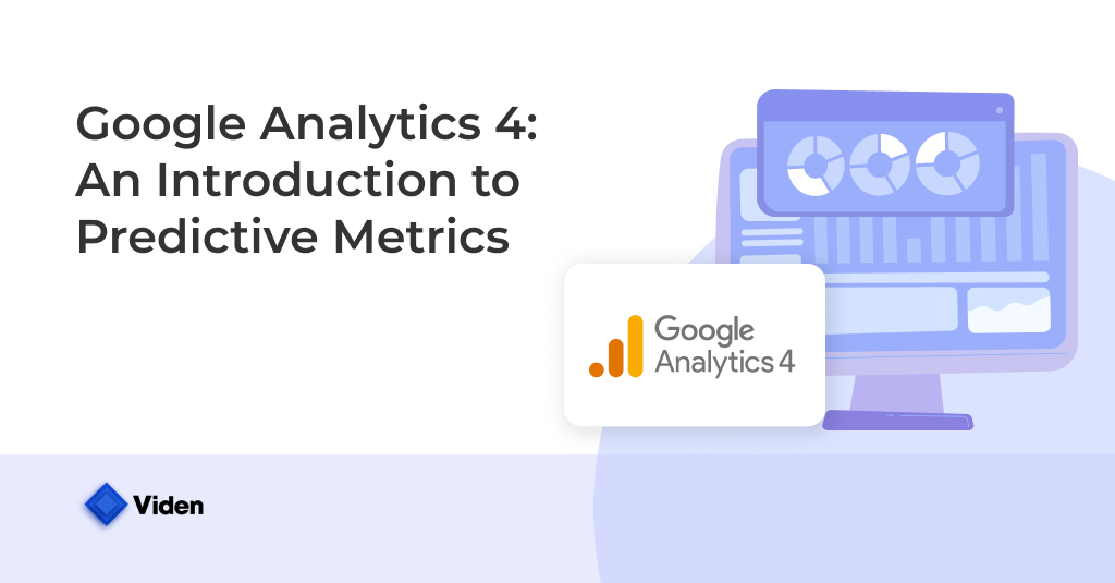 Google Analytics 4: An Introduction to Predictive Metrics