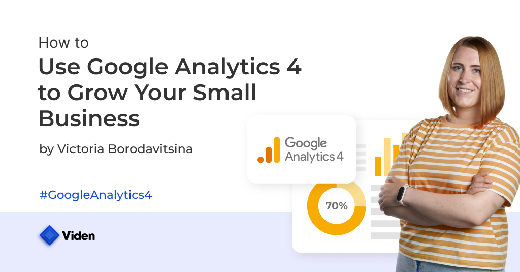 How to Use Google Analytics 4 to Grow Your Small Business