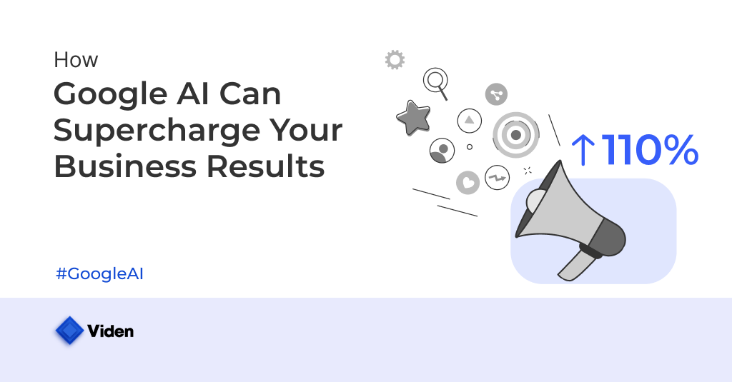 How Google AI Can Supercharge Your Business Results