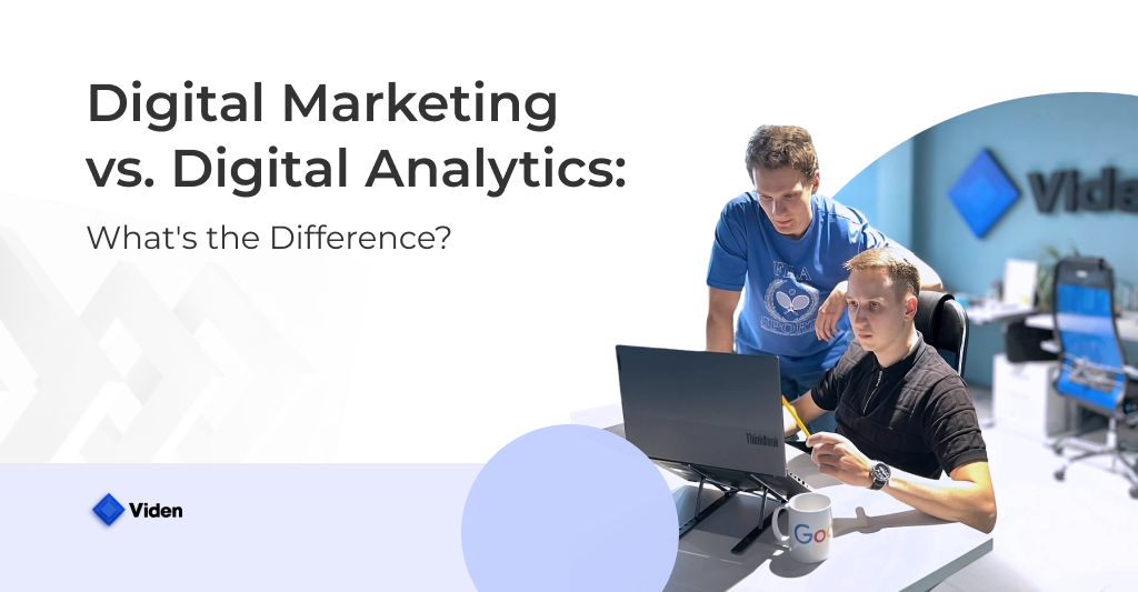 Digital Marketing vs. Digital Analytics: What’s the Difference?