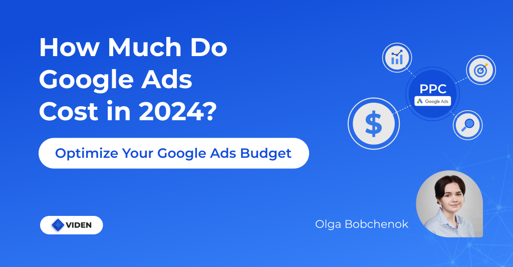 How Much Do Google Ads Cost in 2024? Are Google Ads Expensive?