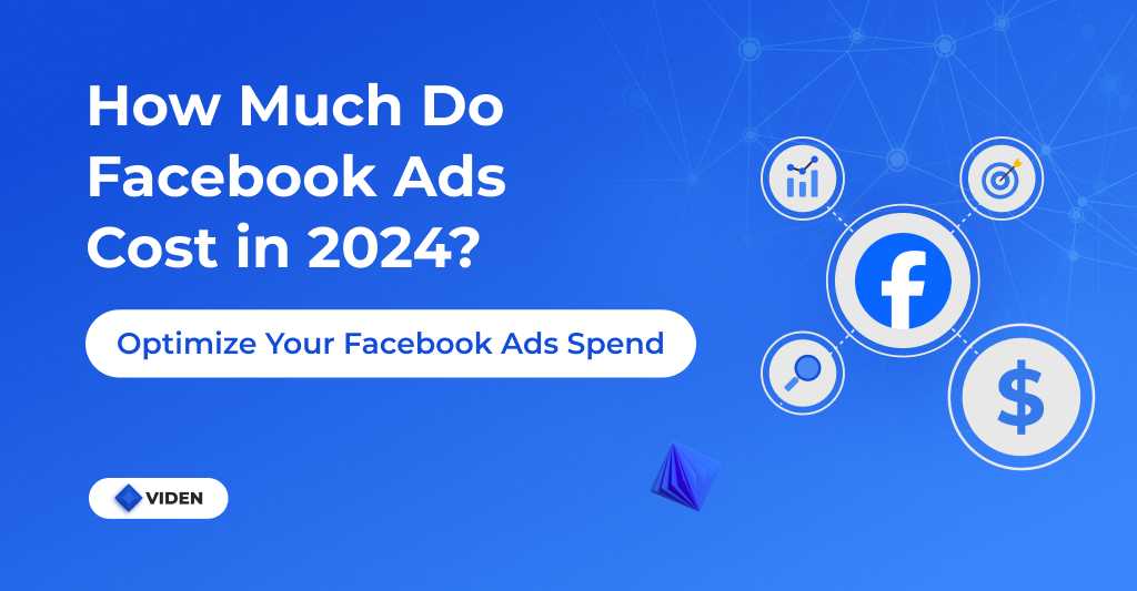How Much Do Facebook (Meta) Ads Cost in 2024?