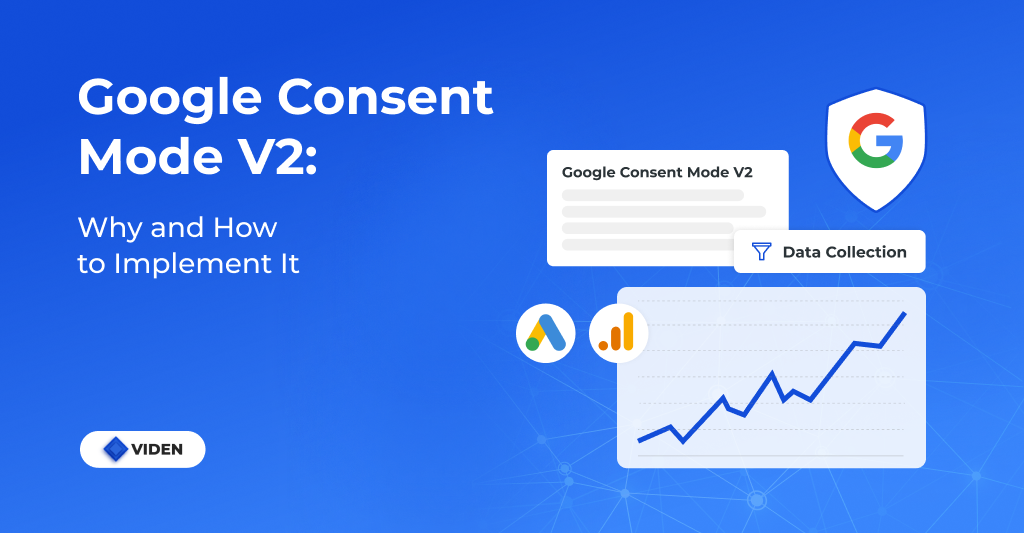 Google Consent Mode V2: Why and How to Implement It