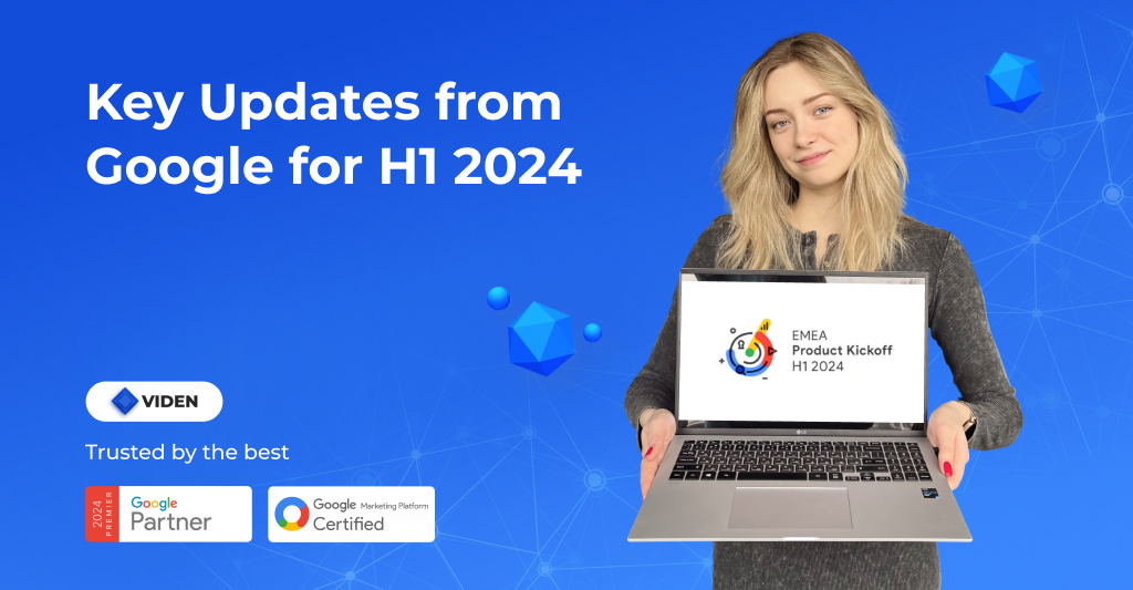 Key Updates from Google for H1 2024