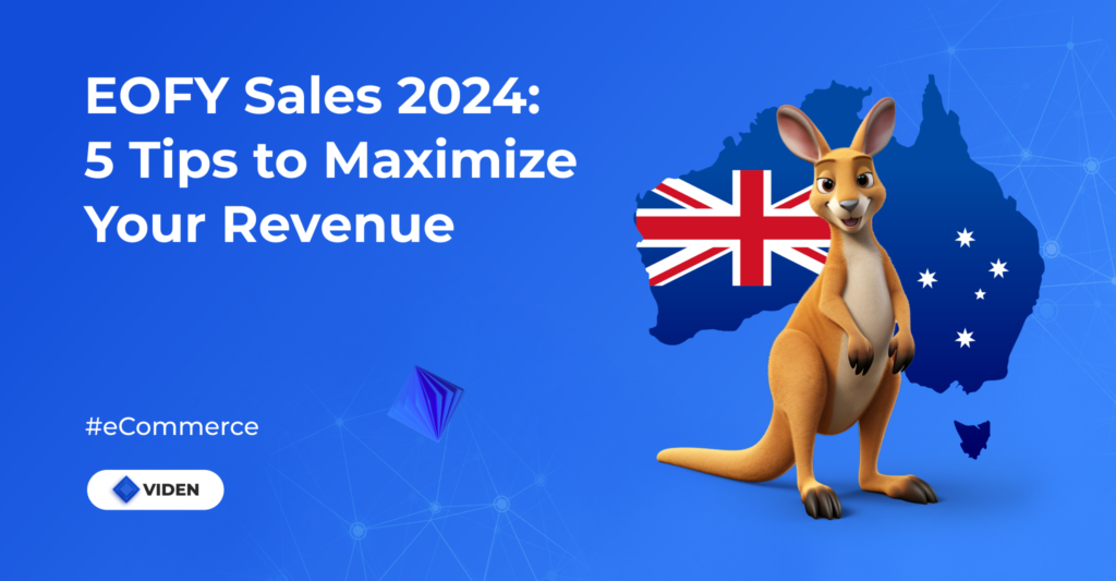 EOFY Sales 2024: 5 Tips to Maximize Your Revenue